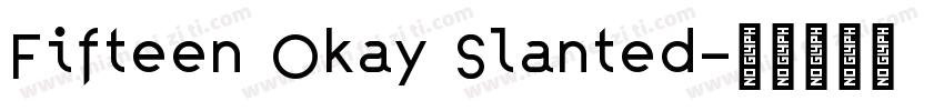 Fifteen Okay Slanted字体转换